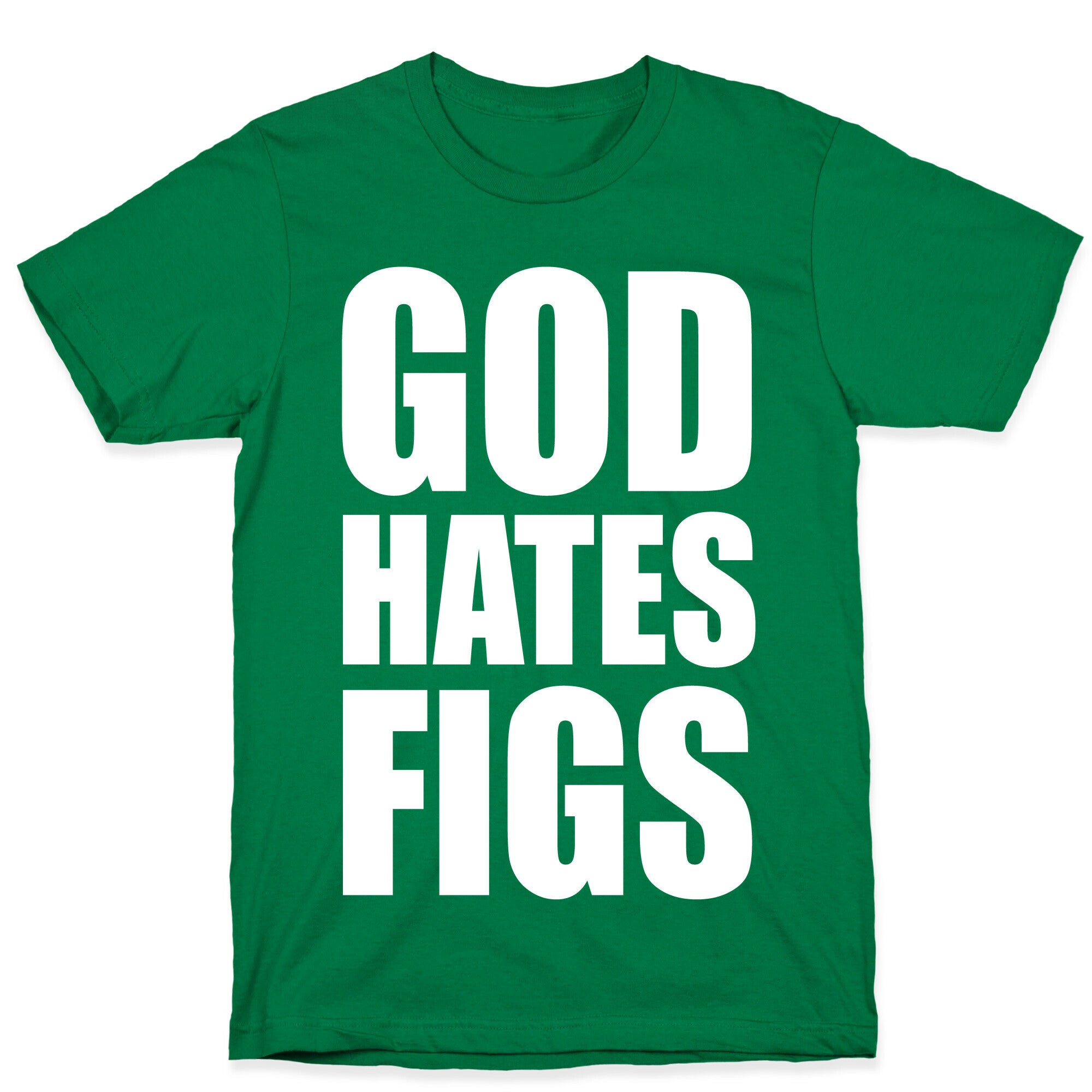 God Hates Figs T-Shirt